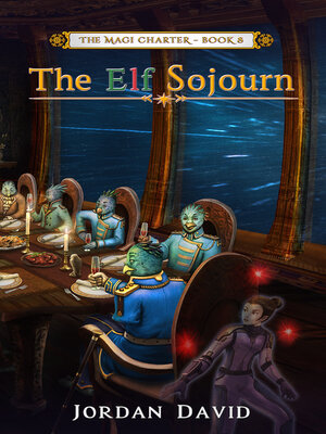 cover image of The Elf Sojourn--Book Eight of the Magi Charter